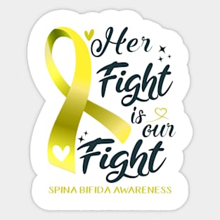 Spina Bifida Awareness HER FIGHT IS OUR FIGHT Sticker